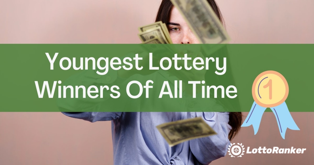 Cei mai tineri câștigători la loterie din toate timpurile