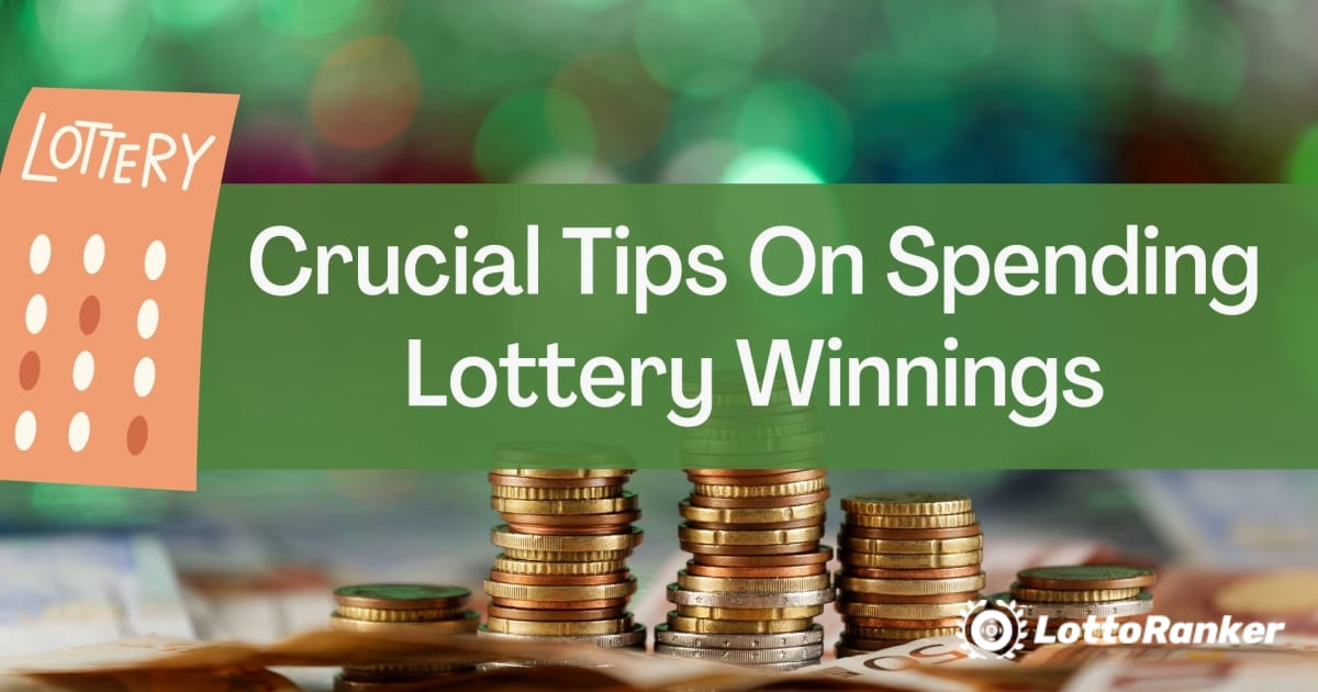 Sfaturi despre cheltuirea câștigurilor la loterie