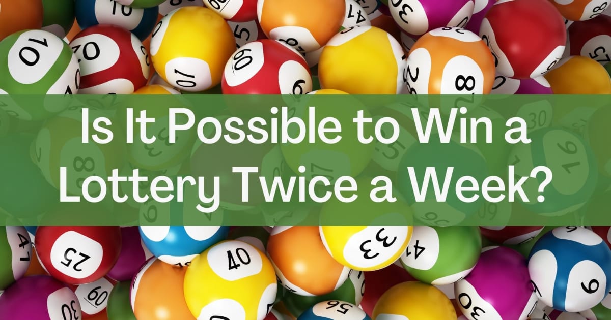 Este posibil să câștigi o loterie de două ori pe săptămână?
