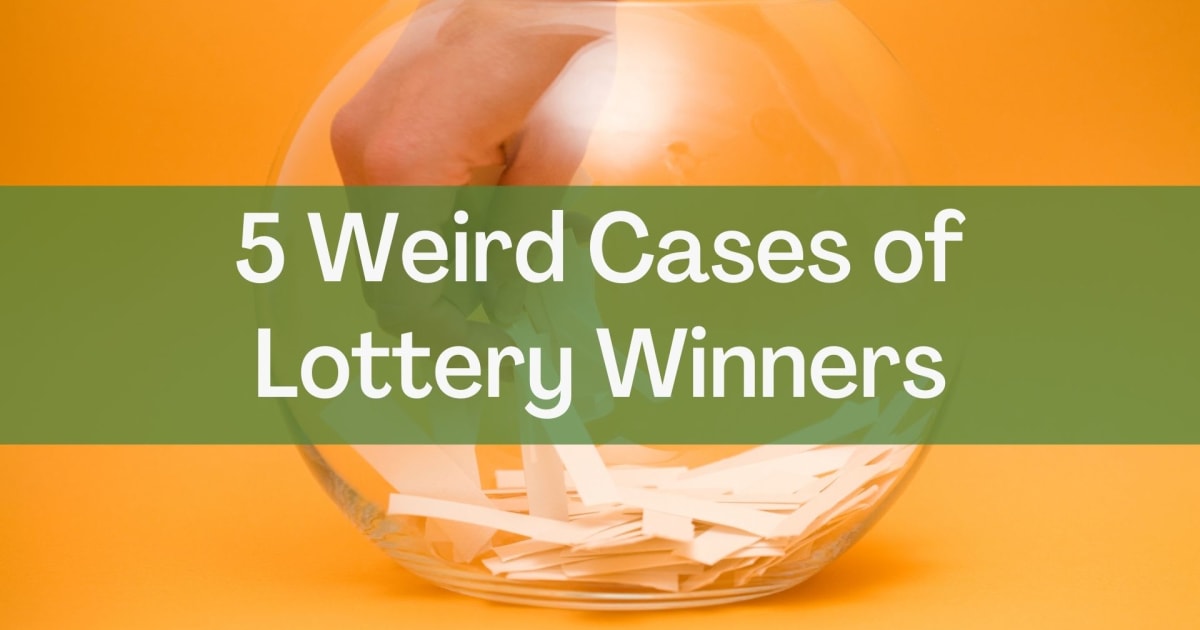 Cinci cazuri ciudate de câștigători la loterie