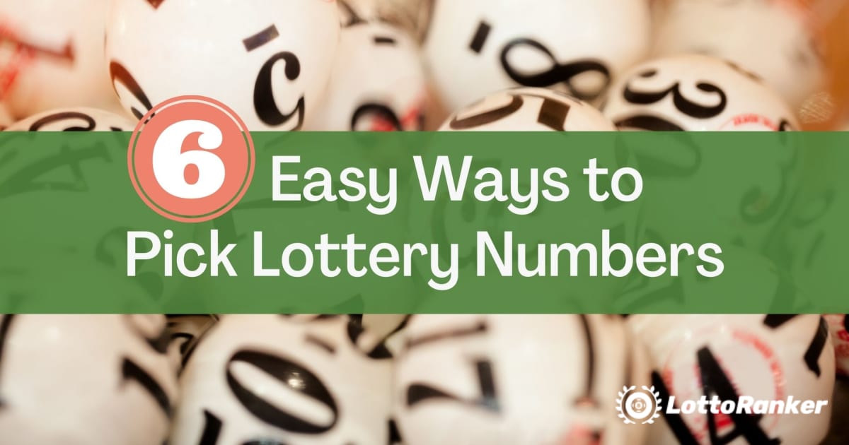 6 moduri ușoare de a alege numerele de loterie